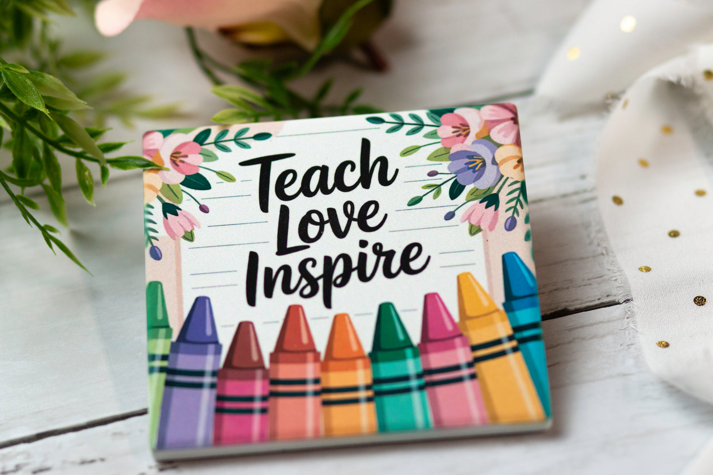 Teach, Love, Inspire Coaster