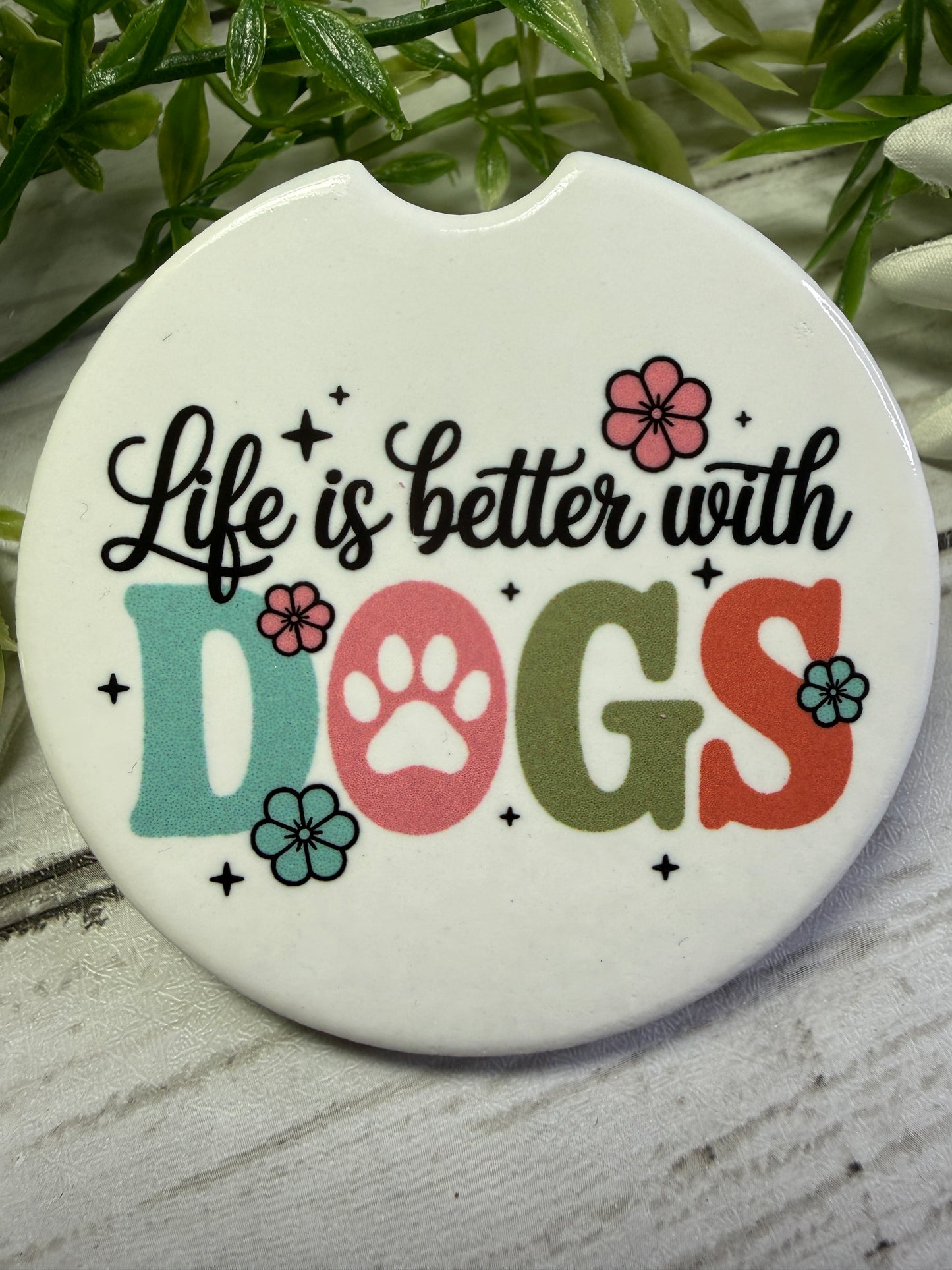 Life Is Better With Dogs Car Coaster