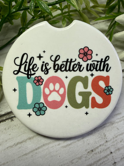 Life Is Better With Dogs Car Coaster