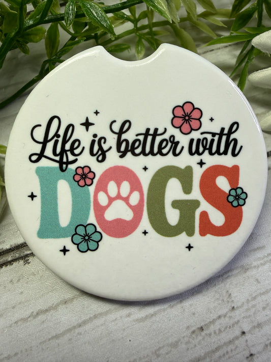 Life Is Better With Dogs Car Coaster